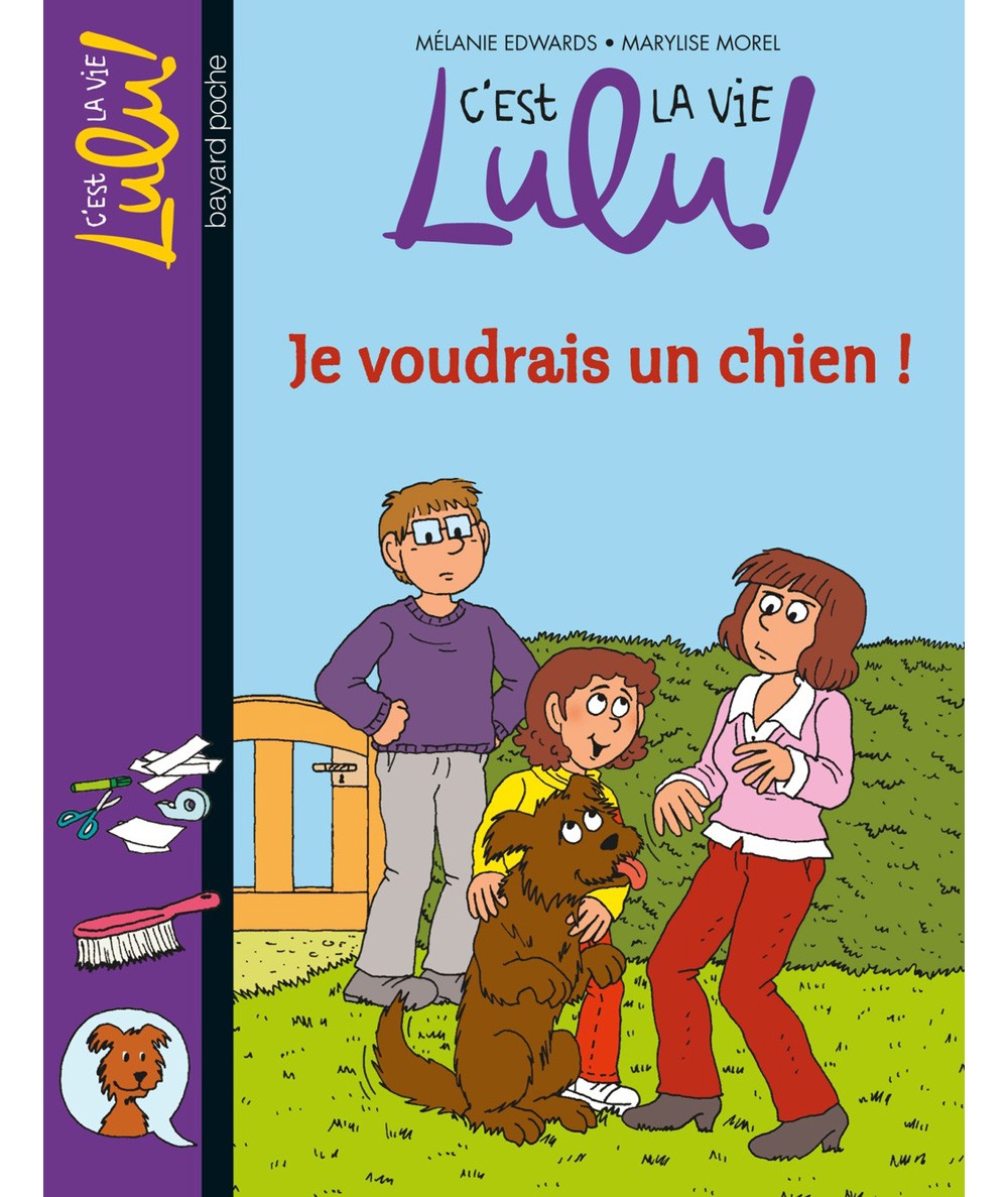C'est la vie Lulu ! T28 : Je voudrais un chien ! (Mélanie Edwards) - BAYARD Jeunesse