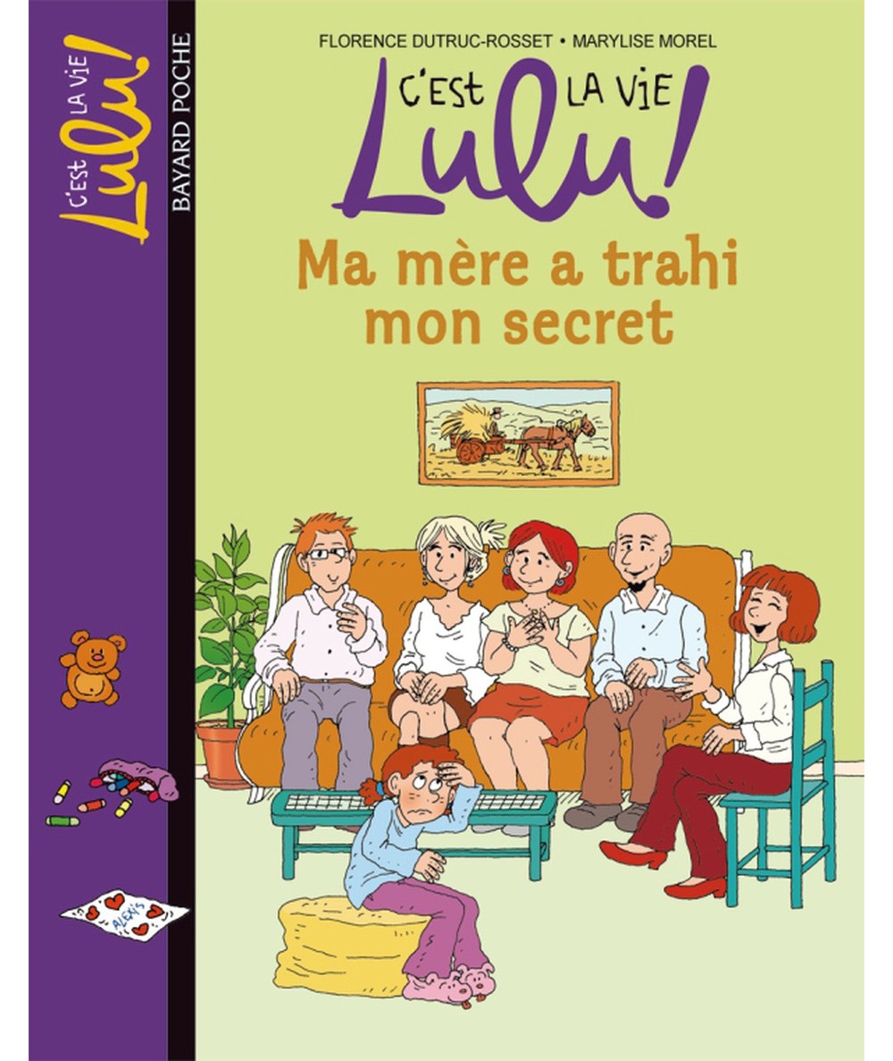 C'est la vie Lulu ! T12 : Ma mère a trahi mon secret (Florence Dutruc-Rosset) - BAYARD Jeunesse