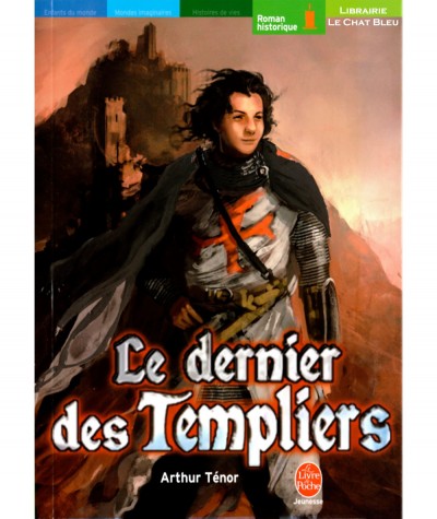 Le dernier des Templiers (Arthur Ténor) - Le livre de poche N° 747