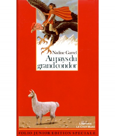 Au pays du grand condor (Nadine Garrel) - Folio Junior N° 486 - Gallimard