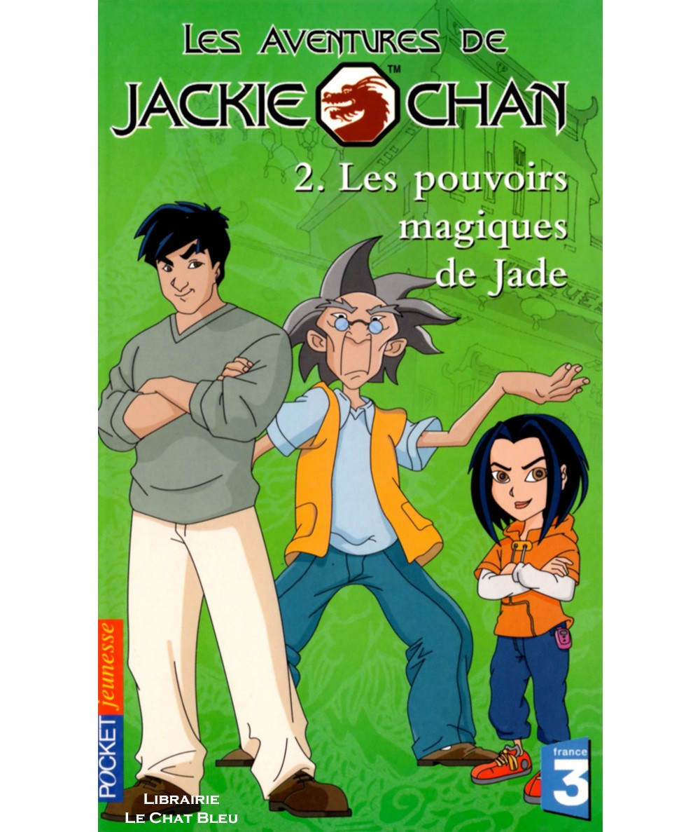 Les Aventures de Jackie Chan T2 : Les pouvoirs magiques de Jade (David Slack) - Pocket jeunesse N° 1020