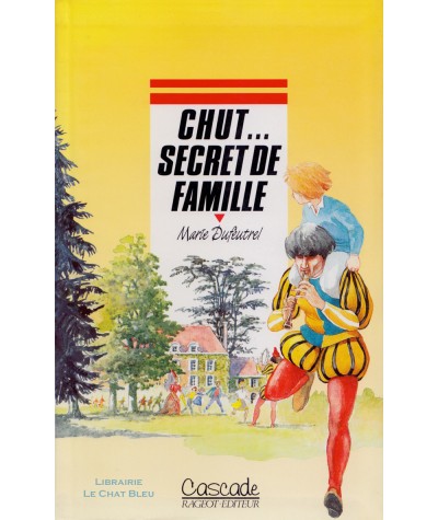 Chut… secret de famille (Marie Dufeutrel) - Collection Cascade - Rageot Editeur