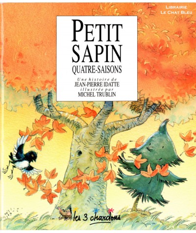 Petit Sapin quatre-saisons (Jean-Pierre Idatte) - Les 3 chardons