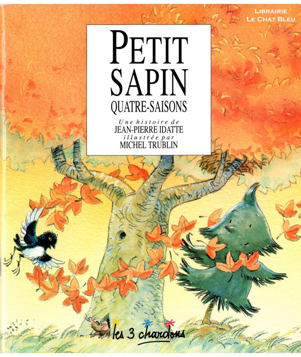 Petit Sapin quatre-saisons (Jean-Pierre Idatte) - Les 3 chardons