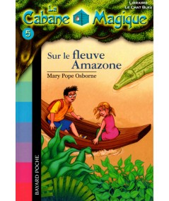 La Cabane Magique T5 : Sur le fleuve Amazone (Mary Pope Osborne) - Bayard Jeunesse