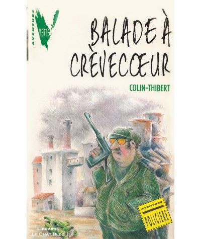 Ballade à Crèvecoeur (Colin Thibert) - Aventure Verte N° 809 - Hachette jeunesse