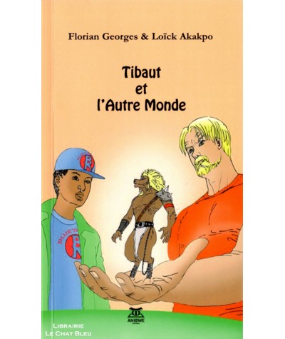 Tibaut et l'Autre Monde (Florian Georges, Loïck Akakpo) - Editions ANIBWE