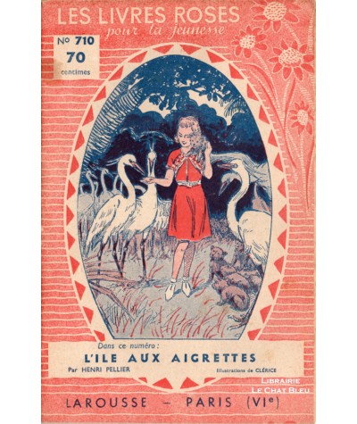 L'île aux aigrettes (Henri Pellier) - Les livres roses pour la jeunesse N° 710