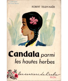 Candala parmi les hautes herbes (Robert Teldy-Naïm) - Les sentiers de l'aube N° 24 - Librairie PLON