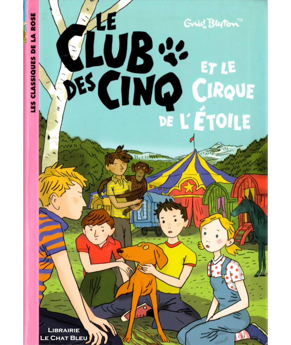 Le Club des Cinq et le Cirque de l'Étoile (Enid Blyton) - Bibliothèque Rose N° 828 - Hachette