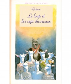 Le loup et les sept chevreaux (Les Frères Grimm) - Bibliothèque Rose N° 726 - Hachette