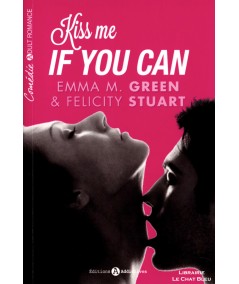 Kiss me if you can (Emma M. Green, Felicity Stuart) - Adult Romance - Editions Addictives