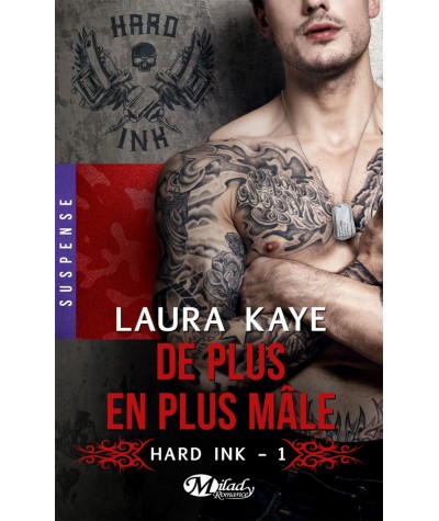 Hard Ink T1 : De plus en plus mâle (Laura Kaye) - Milady Romance