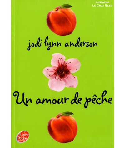 Un amour de pêche T3 (Jodi Lynn Anderson) - Le livre de poche N° 1588