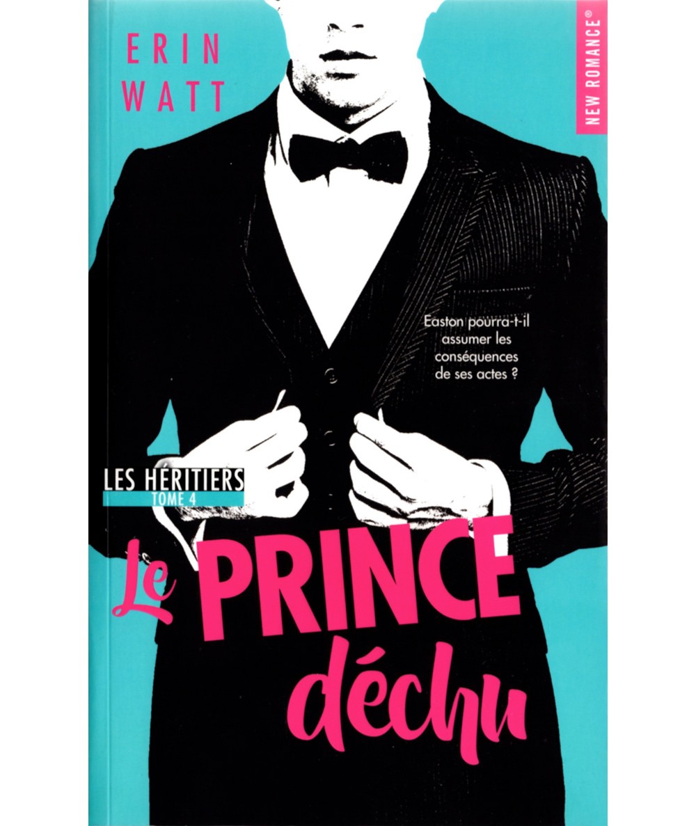 Les Héritiers T4 : Le prince déchu - Erin Watt - New Romance