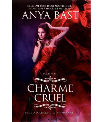 Magie noire T2 : Charme cruel - Anya Bast - AdA Editions