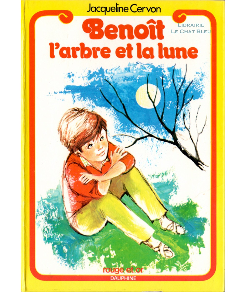 Benoît, l'arbre et la lune - Jacqueline Cervon - Rouge et Or Dauphine N° 258