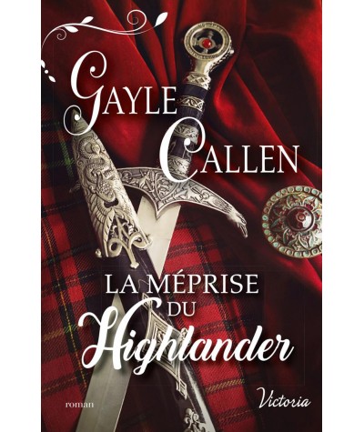Noces écossaises T1 : La méprise du Highlander - Gayle Callen - Victoria N° 15