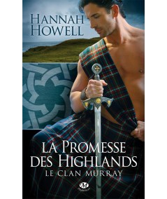 Le Clan Murray T1 : La Promesse des Highlands - Hannah Howell - Milady Romance