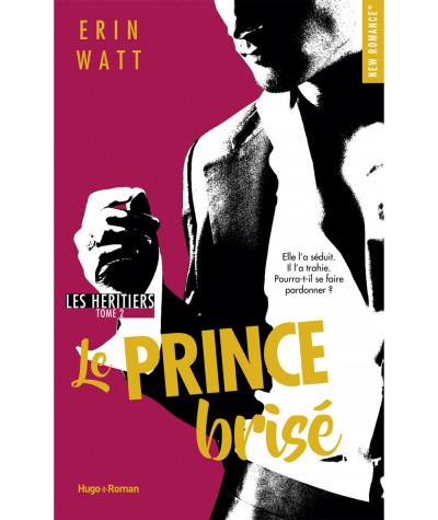 Les Héritiers T2 : Le prince brisé - Erin Watt - New Romance