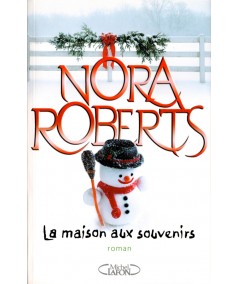 La maison aux souvenirs - Nora Roberts - Michel Lafon