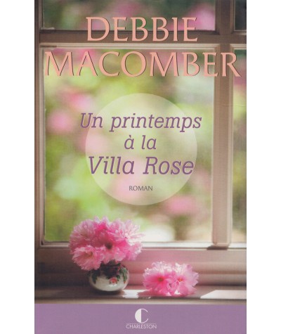 Retour à Cedar Cove T2 : Un printemps à la Villa Rose - Debbie Macomber - Editions Charleston
