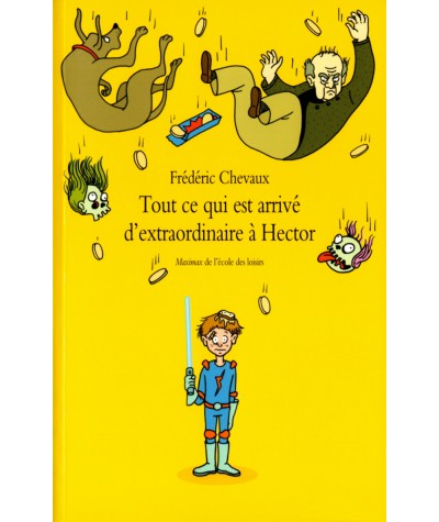 Tout ce qui est arrivé d'extraordinaire à Hector - Frédéric Chevaux - Maximax - L'Ecole des loisirs