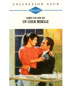 Un coeur rebelle - Karen Van Der Zee - Harlequin Azur N° 1513