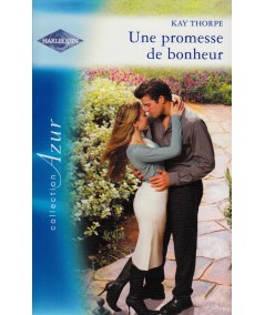 Une promesse de bonheur - Kay Thorpe - Harlequin Azur N° 2513