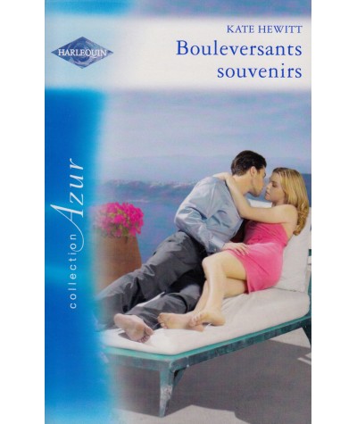 Bouleversants souvenirs - Kate Hewitt - Harlequin Azur N° 2977