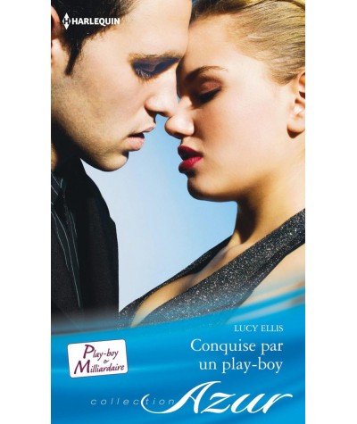 Play-boy et Milliardaire : Conquise par un play-boy - Lucy Ellis - Harlequin Azur N° 3357