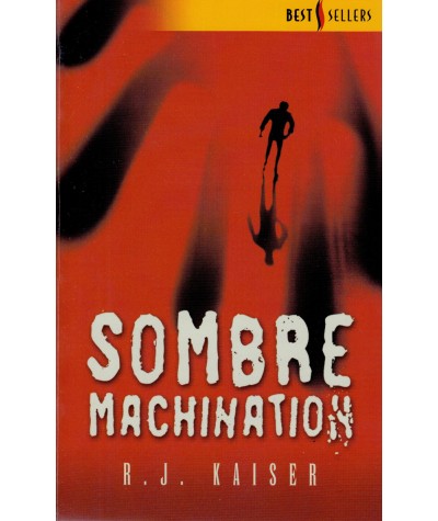 Sombre machination - R. J. Kaiser - Les Best Sellers Harlequin N° 188