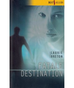 Fatale destination - Laurie Breton - Les Best-Sellers Harlequin N° 223