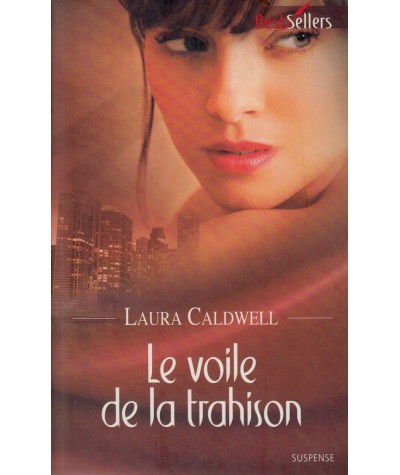 Le voile de la trahison - Laura Caldwell - Les Best-Sellers Harlequin N° 449