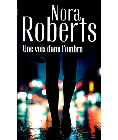 Enquêtes à Denver T1 : Une voix dans l'ombre - Nora Roberts - Editions Harlequin