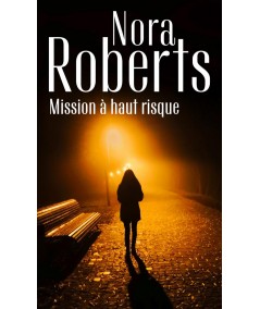 Enquêtes à Denver T2 : Mission à haut risque - Nora Roberts - Editions Harlequin