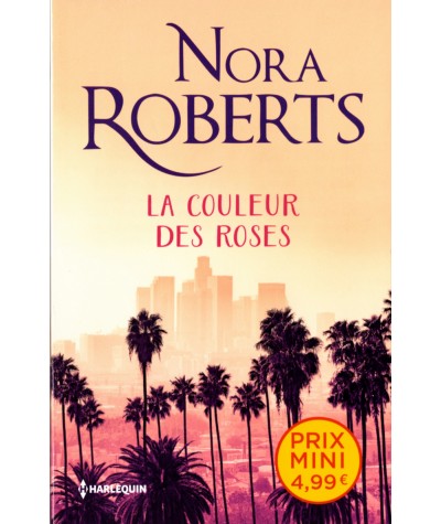 La couleur des roses - Nora Roberts - Harlequin