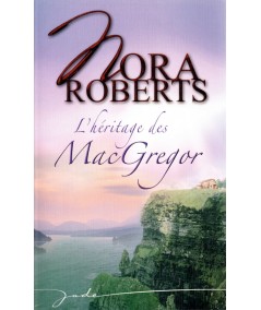 L'héritage des MacGregor - Nora Roberts - Harlequin Jade