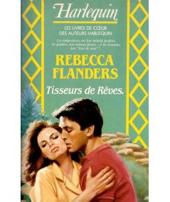 Tisseurs de rêves - Rebecca Flanders - Les Livres de Coeur des auteurs Harlequin