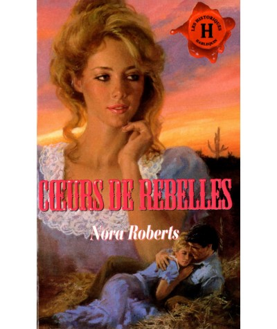 Coeurs de rebelles (Nora Roberts) - Les Historiques Harlequin N° 47