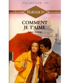 Comment je t'aime - Jenny Loring - Harlequin Or N° 335