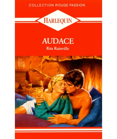 Audace - Rita Rainville - Harlequin Rouge passion N° 67