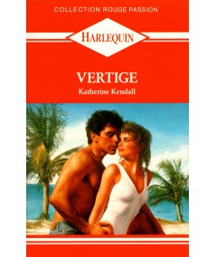 Vertige - Katherine Kendall - Harlequin Rouge passion N° 68