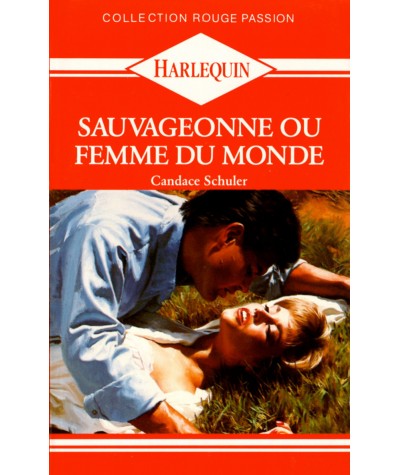 Sauvageonne ou femme du monde - Candace Schuler - Rouge passion Harlequin N° 341