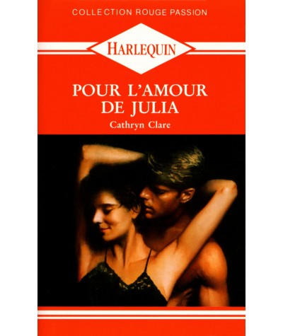 Pour l'amour de Julia - Cathryn Clare - Harlequin Rouge passion N° 435