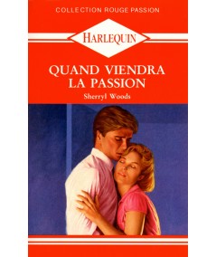 Quand viendra la passion - Sherryl Woods - Harlequin Rouge passion N° 439