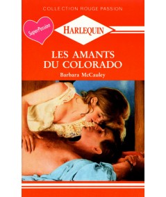 Les amants du Colorado - Barbara McCauley - Rouge Passion Harlequin N° 449