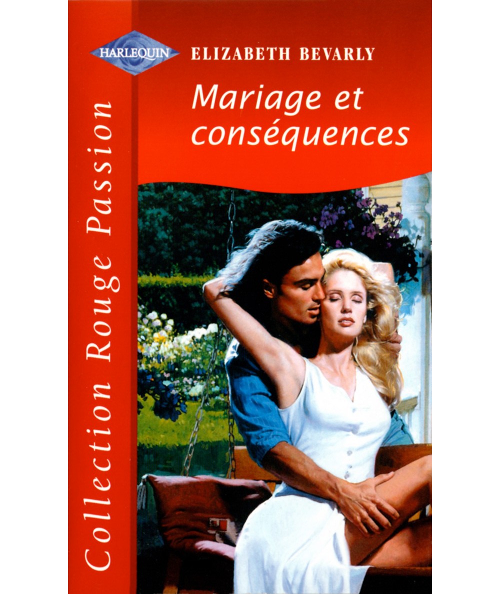 Mariage et conséquences - Elizabeth Bevarly - Rouge passion Harlequin N° 1085