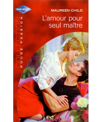 L'amour pour seul maître - Maureen Child - Rouge Passion Harlequin N° 1151