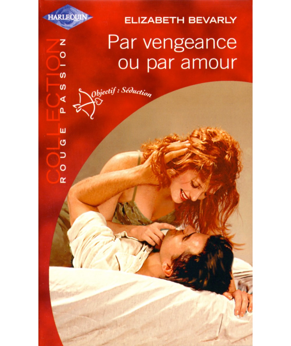 Par vengeance ou par amour - Elizabeth Bevarly - Rouge passion Harlequin N° 1164